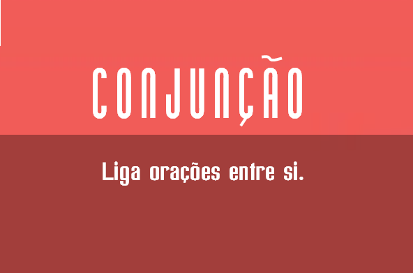 conjunções coordenativas e subordinativas